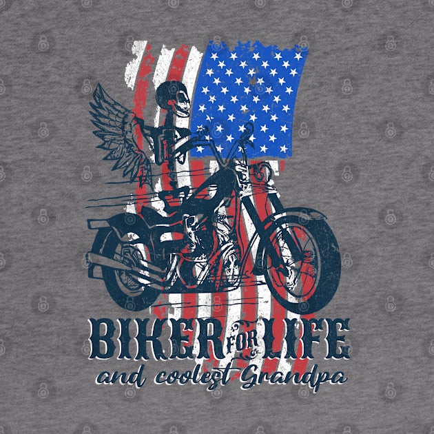 Biker for life and coolest Grandpa | cool grandpa; biker grandpa; grandpa gift; grandpa shirt; grandfather; motorbike rider; biker, American flag; American grandpa by Be my good time